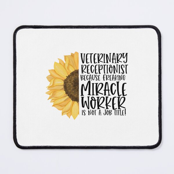 Item preview, Veterinary Receptionist Because Freaking Miracle Worker Isn't A Job Title! - Sunflower designed and sold by TeesYouWant.