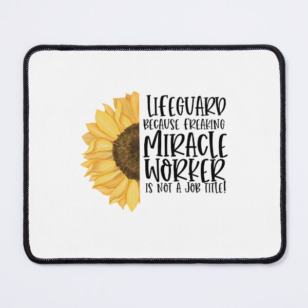 Item preview, Lifeguard Because Freaking Miracle Worker Isn't A Job Title! - Sunflower designed and sold by TeesYouWant.