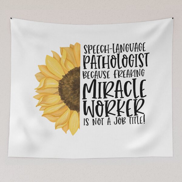 Item preview, SLP Speech-Language Pathologist Because Freaking Miracle Worker Isn't A Job Title! - Sunflower designed and sold by TeesYouWant.
