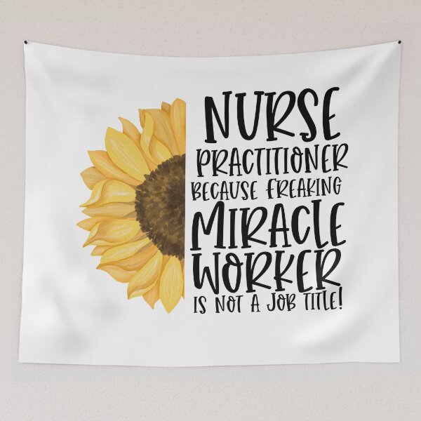 Item preview, Nurse Practitioner Because Freaking Miracle Worker Isn't A Job Title! - Sunflower designed and sold by TeesYouWant.