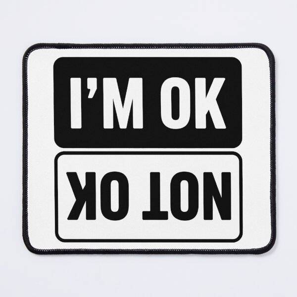 Item preview, Im Ok Not Ok designed and sold by MonkiFlipp.