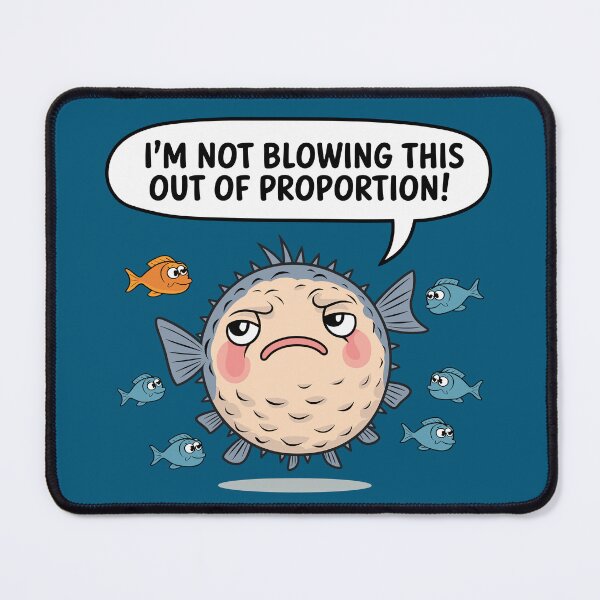 Item preview, I'm Not Blowing This Out of Proportion! - Funny Blowfish designed and sold by JPees.
