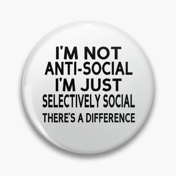 Item preview, I'm Not Anti-Social. I'm Just Selectively Social. There's A Difference designed and sold by coolfuntees.