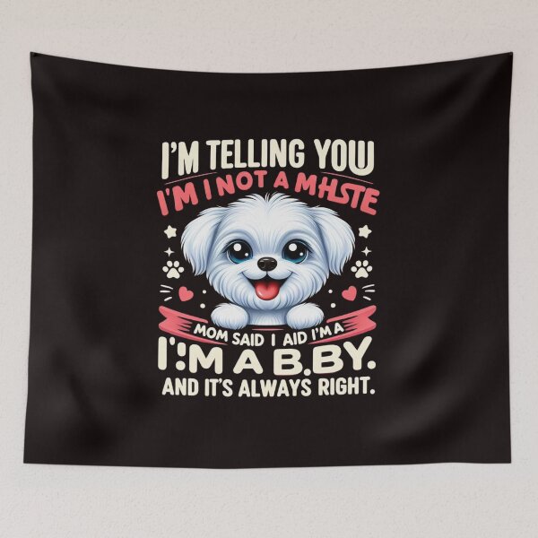 Item preview,  I’M Not A Maltese My Mom Said I’M A Baby,  designed and sold by Matrixstore.