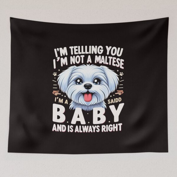 Item preview, I’M Not A Maltese My Mom Said I’M A Baby,  designed and sold by Matrixstore.