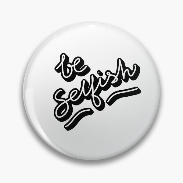 Item preview, be selfish designed and sold by simplycutething.