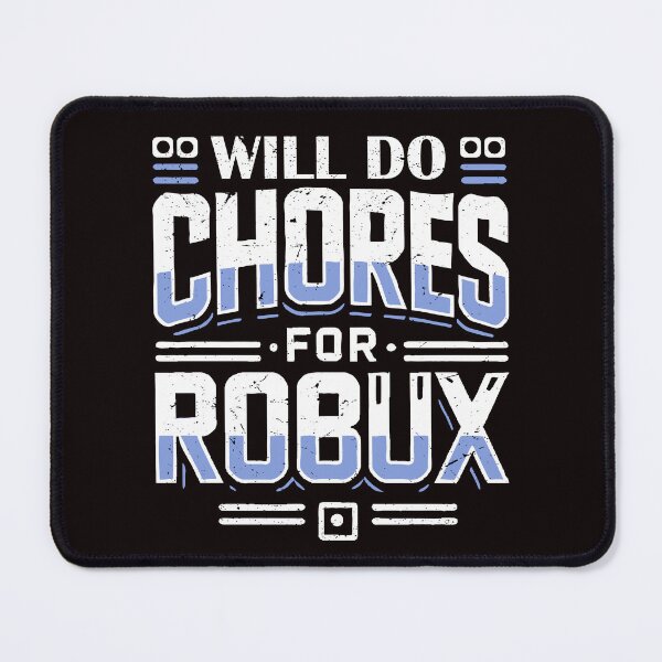 Item preview, Will Do Chores for Robux - Funny Gaming Design designed and sold by GRASTORE.