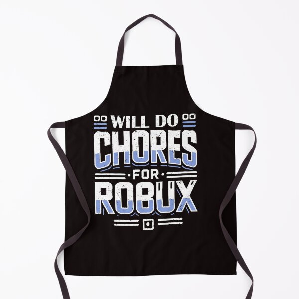 Item preview, Will Do Chores for Robux - Funny Gaming Design designed and sold by GRASTORE.