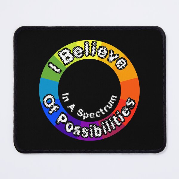 Item preview, I Believe In A Spectrum Of Possibilities designed and sold by AlchemyColor.