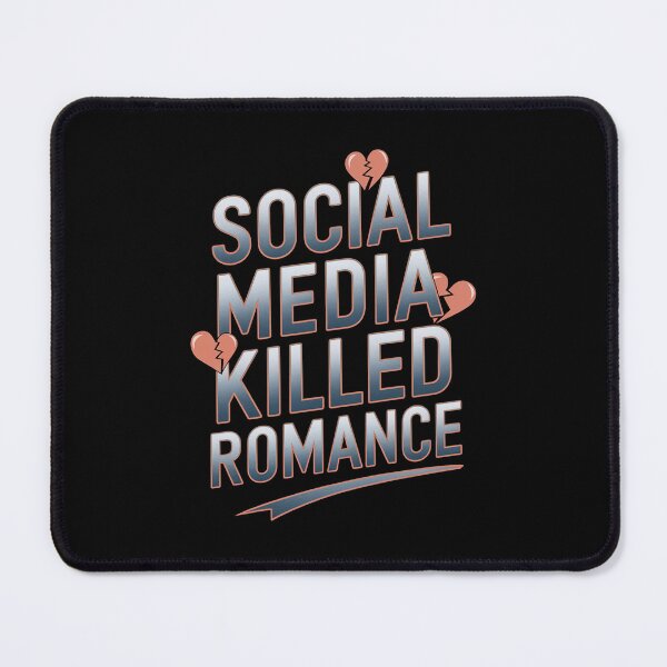 Item preview, Social Media Killed Romance designed and sold by Redgiant87x.