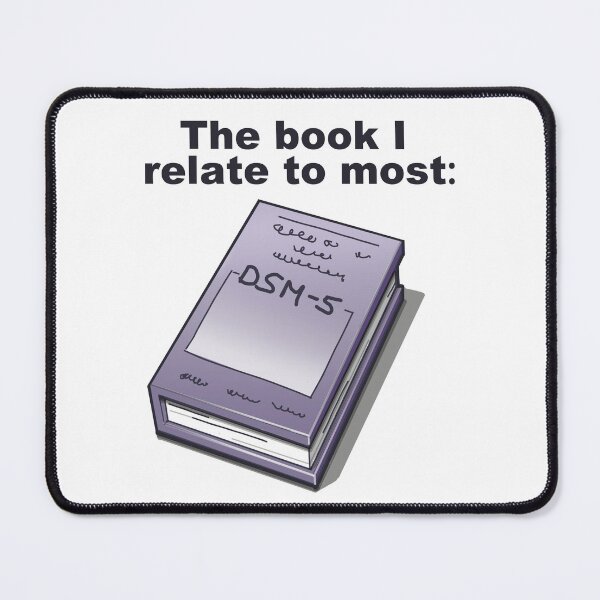Item preview, The book I relate to most: DSM-5 | Funny mental health sticker | Mentally ill humor designed and sold by NeurodiverseTea.