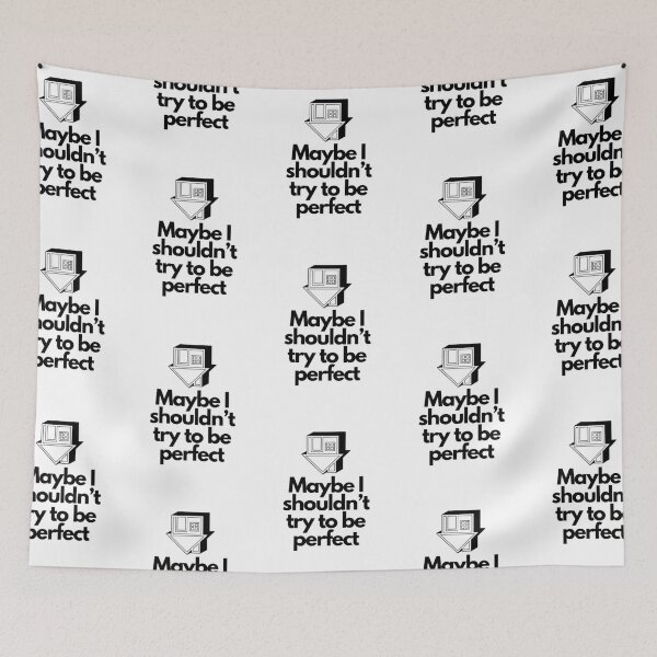 Item preview,  Maybe I shouldn’t try to be perfect - The nbhd  designed and sold by Bumblers.