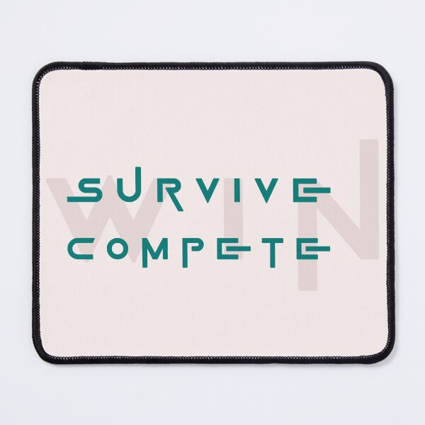 Item preview, Survive, Compete, Win! designed and sold by TOSAI.