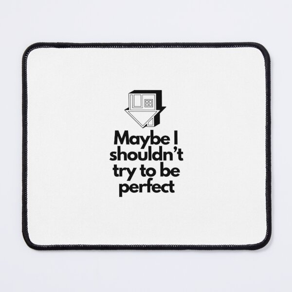 Item preview, Maybe I shouldn’t try to be perfect - The nbhd designed and sold by Bumblers.