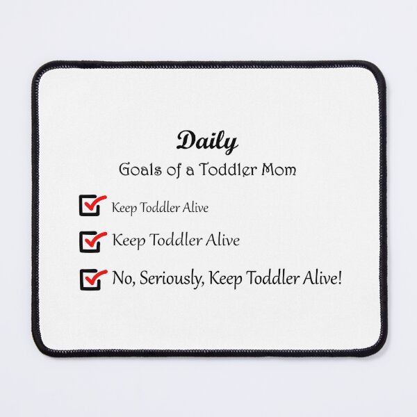 Item preview, Goals of a Toddler Mom designed and sold by TMS-Designs.