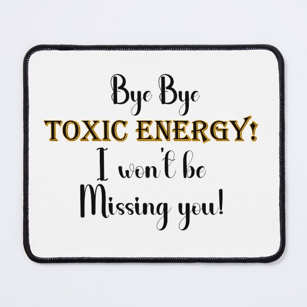 Item preview, Bold Statement: Bye Bye to the Toxic Energy designed and sold by TMS-Designs.