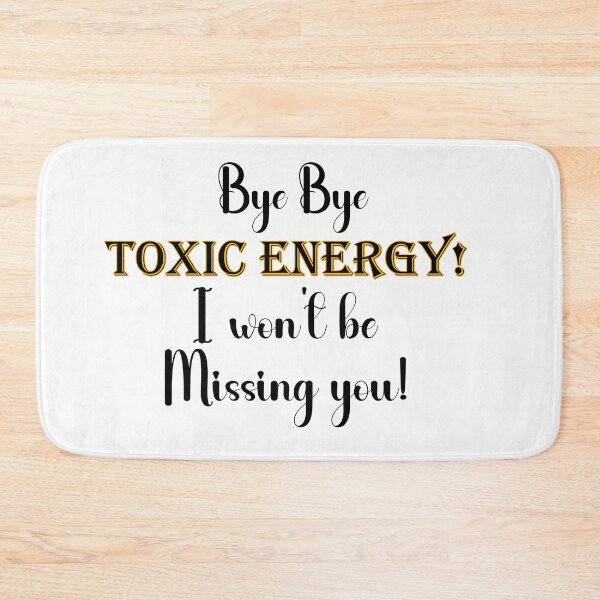 Item preview, Bold Statement: Bye Bye to the Toxic Energy designed and sold by TMS-Designs.