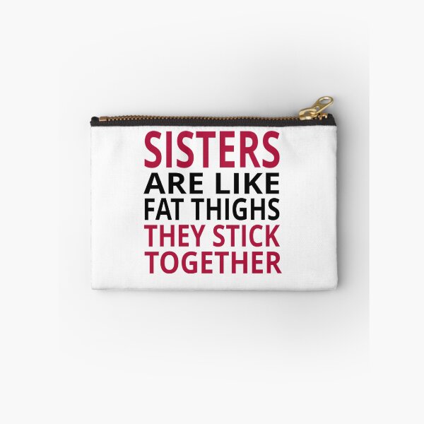 Item preview, Sisters Are Like Fat Thighs designed and sold by coolfuntees.
