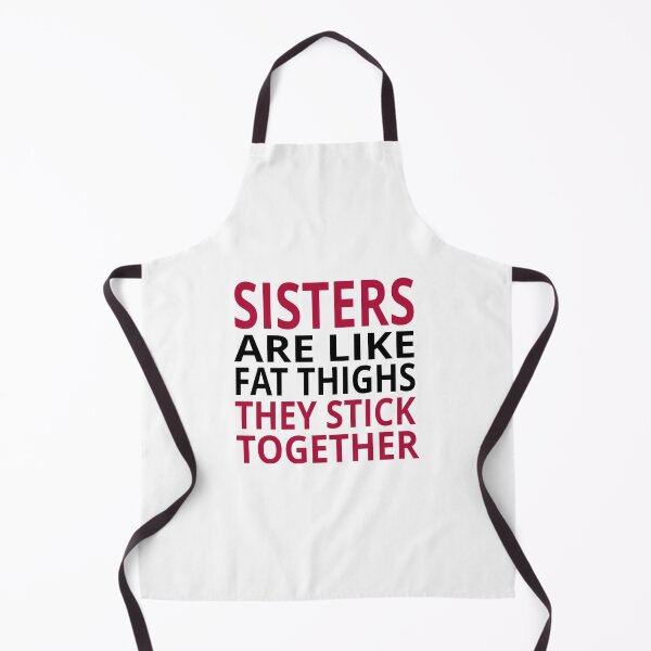 Item preview, Sisters Are Like Fat Thighs designed and sold by coolfuntees.