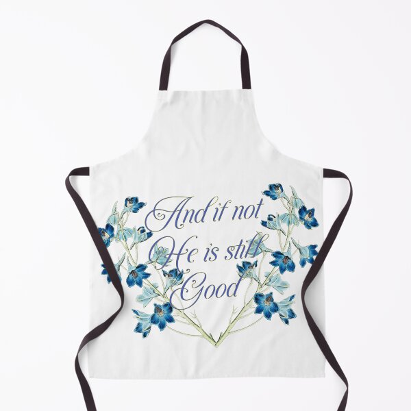 Item preview, And If Not, He Is Still Good designed and sold by Hubz15design.