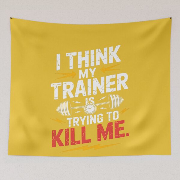 Item preview, I Think My Trainer Is Trying to Kill Me - Funny Gym Fitness Lover designed and sold by zbox1.