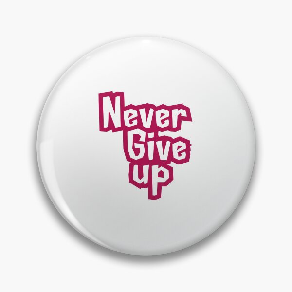 Item preview, Never Give Up - Motivational Pink & White Design, funny, gifts, you,  designed and sold by Ewelina  Niemiec.