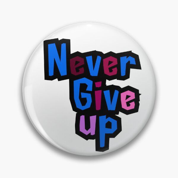 Item preview, Never Give Up - Motivational Blue, Pink & Black Design,funny, gifts, you,  designed and sold by Ewelina  Niemiec.