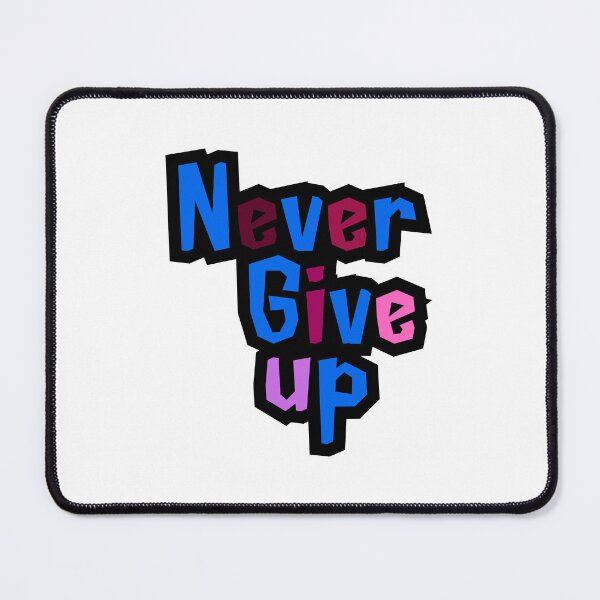 Item preview, Never Give Up - Motivational Blue, Pink & Black Design,funny, gifts, you, designed and sold by Ewelina Niemiec.