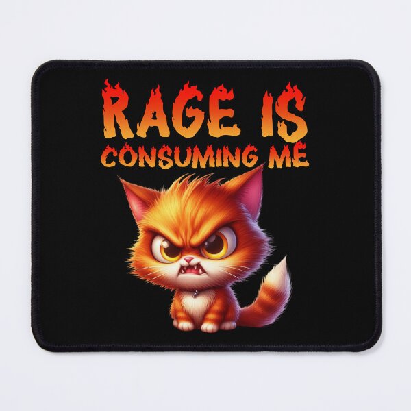 Item preview, RAGE IS CONSUMING ME CAT designed and sold by EnchantedOwl.