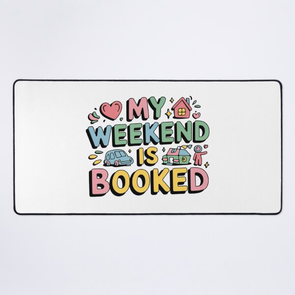 Item preview, My Weekend Is Booked Design designed and sold by MrHStudio.