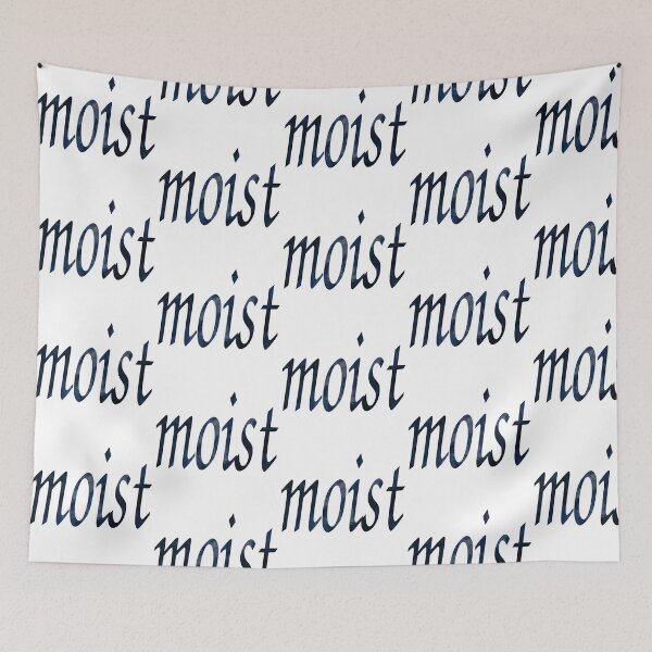 Item preview, Moist designed and sold by SarahArundale.