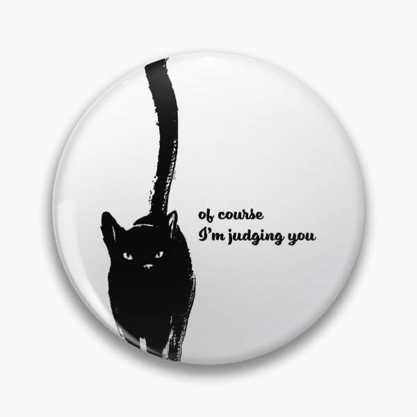 Item preview, Of Course, I'm Judging You - Cat designed and sold by joshpincus.