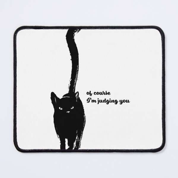 Item preview, Of Course, I'm Judging You - Cat designed and sold by joshpincus.