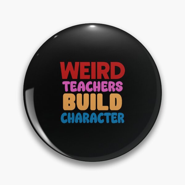 Item preview, Weird Teachers Build Character designed and sold by designing01Ar3.