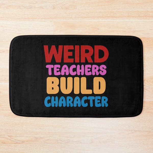 Item preview, Weird Teachers Build Character designed and sold by designing01Ar3.