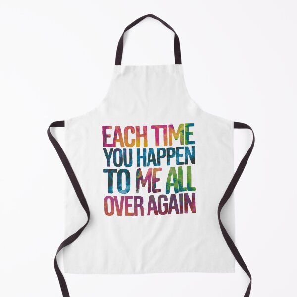 Item preview, Each time you happen to me all over again designed and sold by nimmitrends.