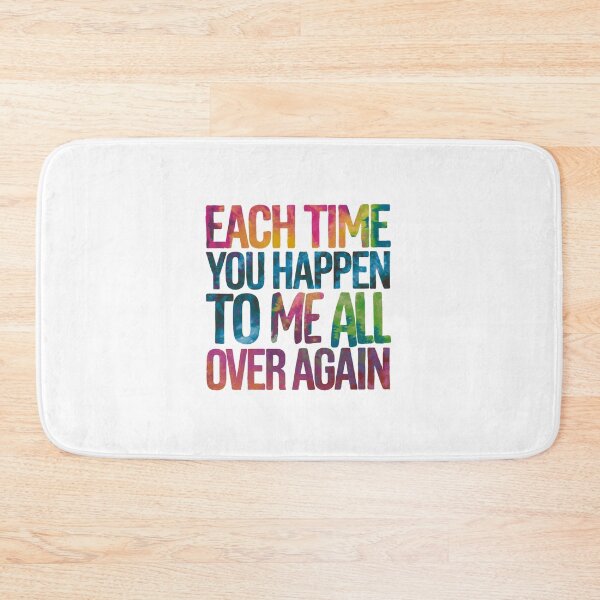 Item preview, Each time you happen to me all over again designed and sold by nimmitrends.