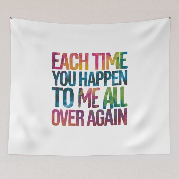 Item preview, Each time you happen to me all over again designed and sold by nimmitrends.