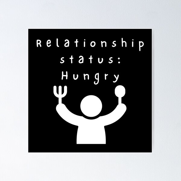 Item preview, Relationship Status HUNGRY Anti Valentines Day Funny Quote designed and sold by Patryk Urbanek.