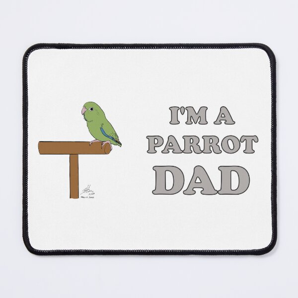 Item preview, I'm a Parrot Dad! With a Male Green Parrotlet designed and sold by Laughing Parrot Studio.