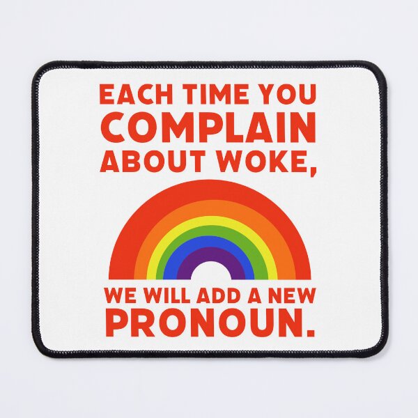 Item preview, Complain about woke and we will add a new pronoun  designed and sold by Rachel the Artist .