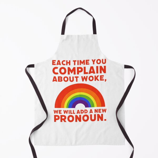 Item preview, Complain about woke and we will add a new pronoun designed and sold by Rachel the Artist .