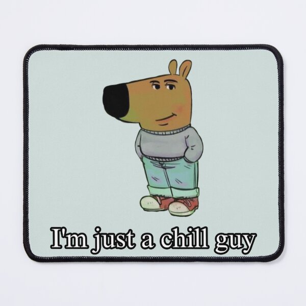 Item preview, I'm Just a Chill Guy designed and sold by BeNazzArt.