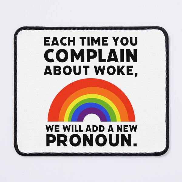 Item preview, Complain about woke and we will add a new pronoun  designed and sold by Rachel the Artist .