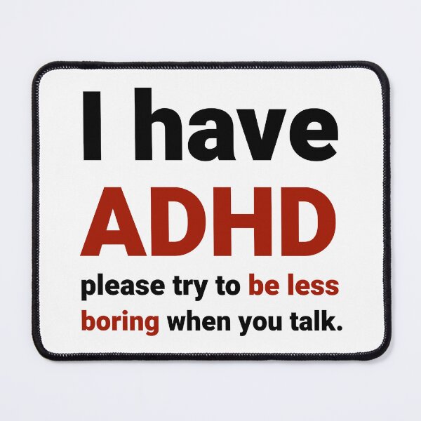 Item preview, I have ADHD humorous design designed and sold by Rachel the Artist .