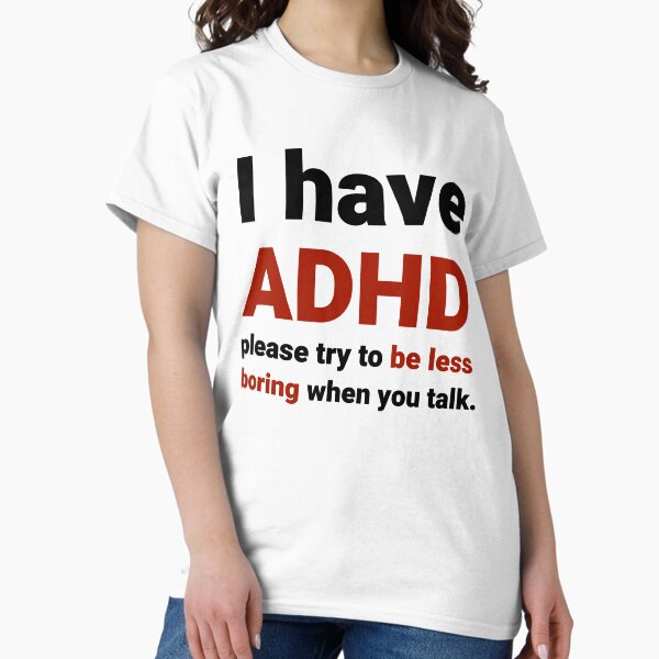 Item preview, I have ADHD humorous design  designed and sold by Rachel the Artist .