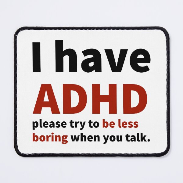 Item preview, I have ADHD humorous design designed and sold by Rachel the Artist .