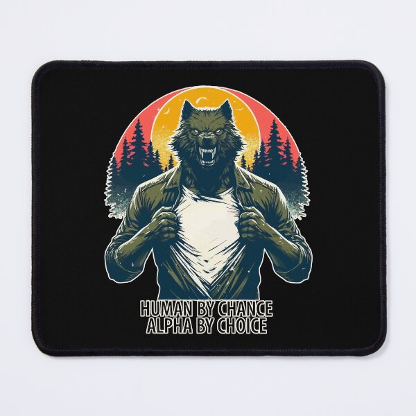 Item preview, Human By Chance Alpha By Choice Funny Werewolf designed and sold by TomFrontierArt.