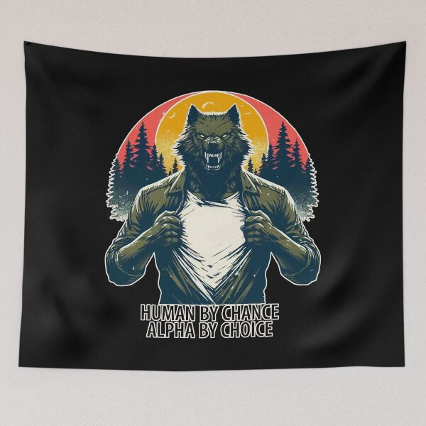 Item preview, Human By Chance Alpha By Choice Funny Werewolf designed and sold by TomFrontierArt.