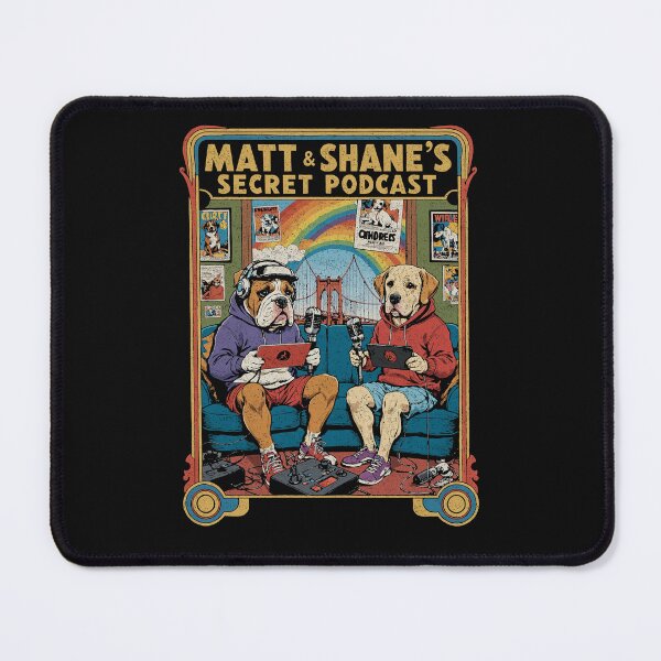 Item preview, Matt and Shane's Secret Podcast Dawgs designed and sold by Mystikos Art.